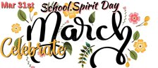 School Spirit Day -  Celebrate March
